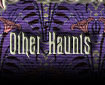 Other Haunts